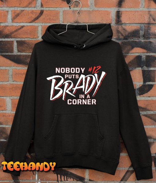 Nobody Puts Tom Brady In A Corner Unisex T-Shirt