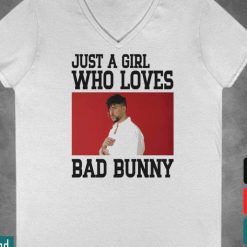 Official Just a Girl who loves Bad Bunny T shirt