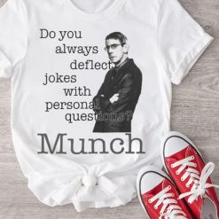 Richard Belzer John Munch T-shirt Funny Quote