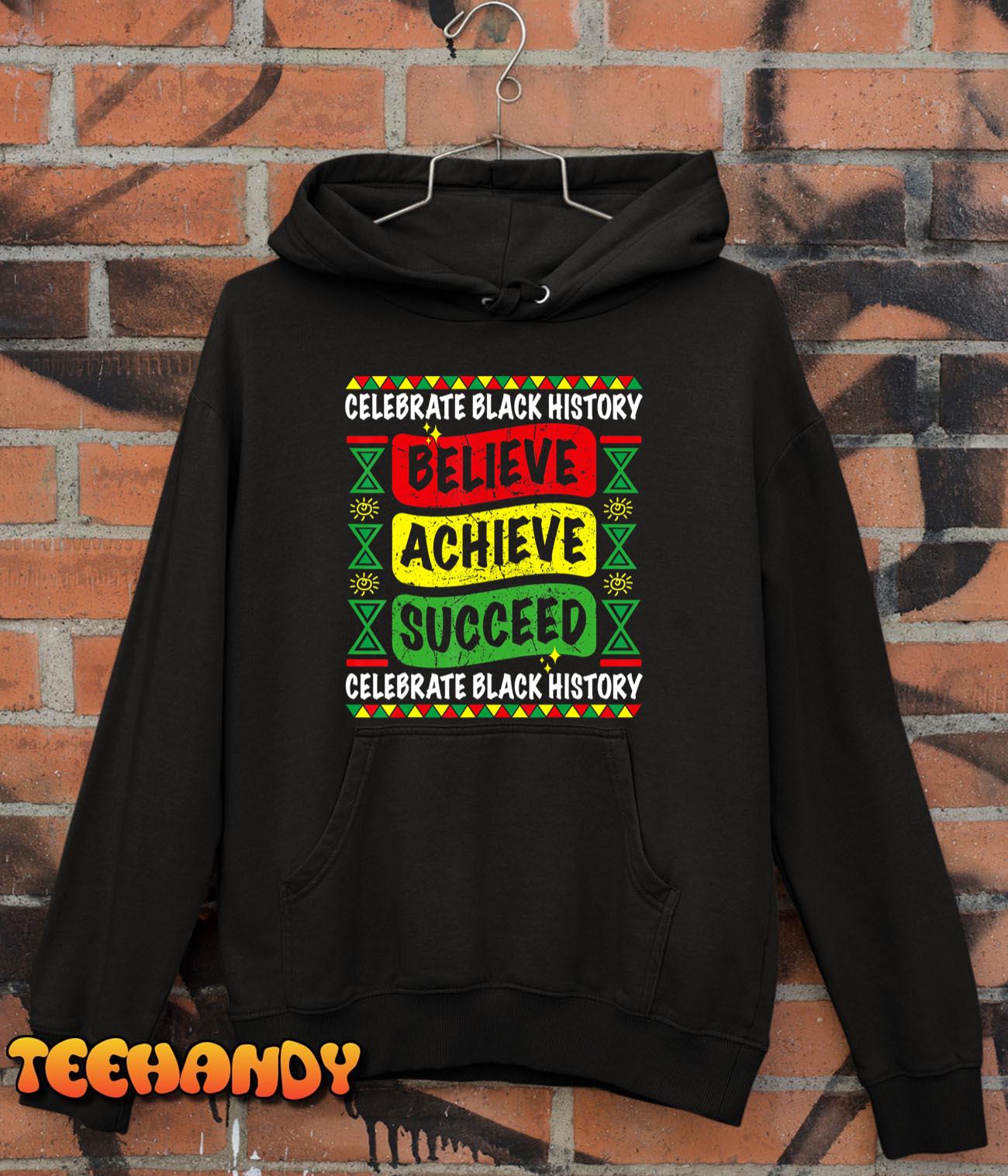 Believe Achieve Succeed Black History Month Proud African T-Shirt