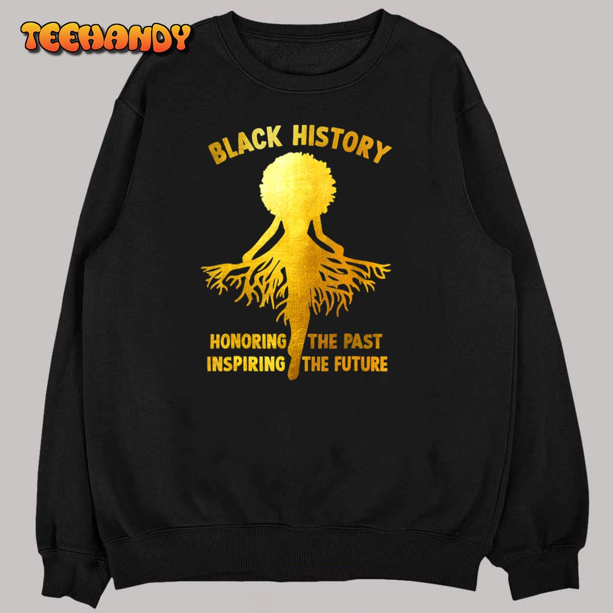 Black History Honoring The Past Inspiring The Future Melanin T-Shirt