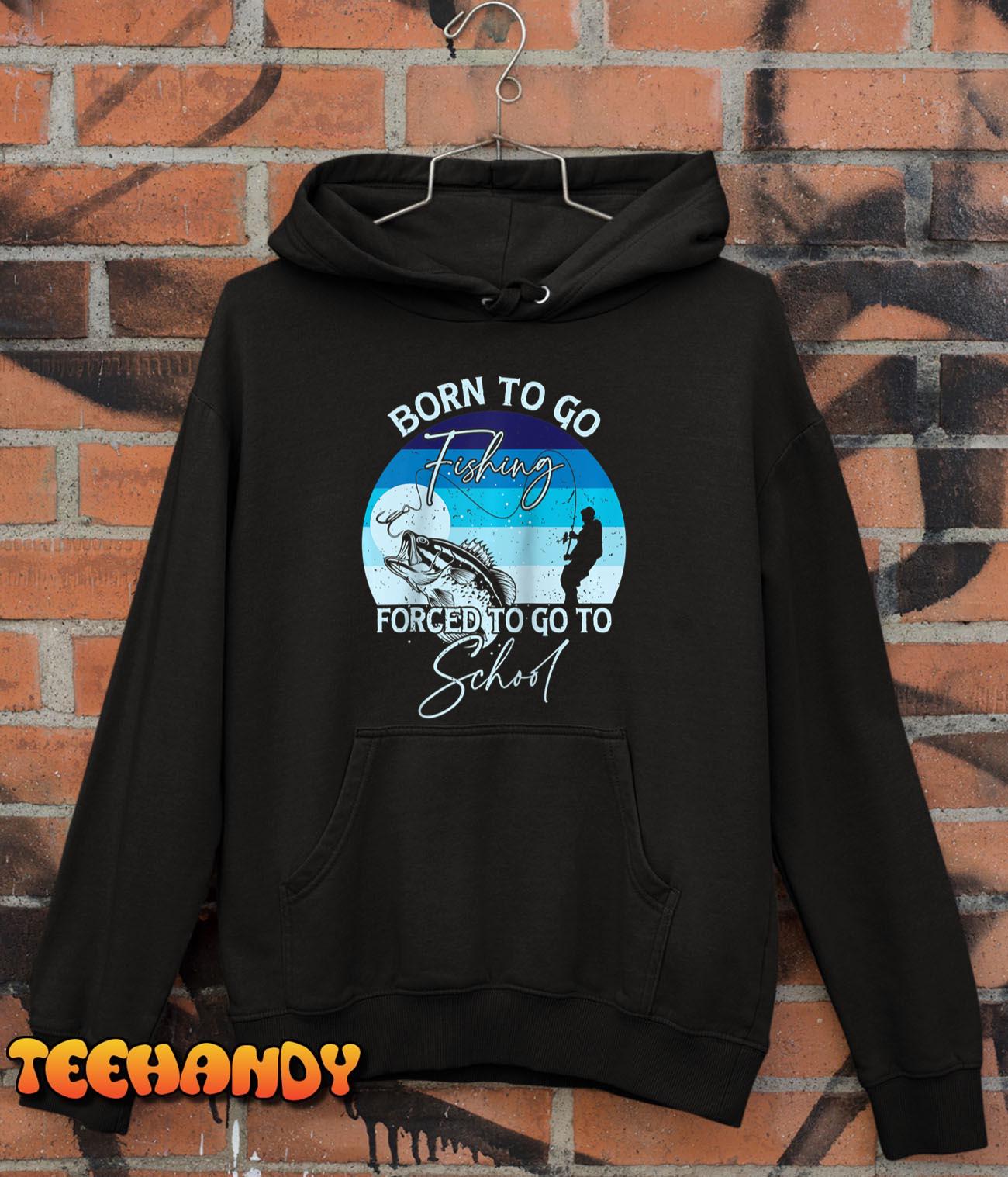 Born To Go Fishing Forced To Go To School Raglan Baseball T Shirt