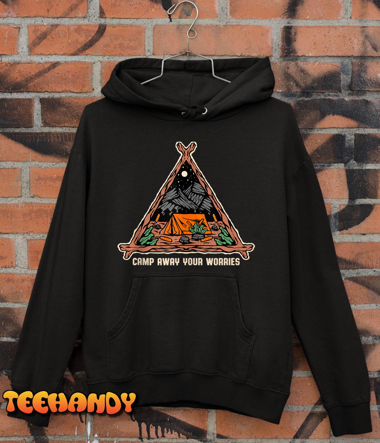 Camp Away Your Worries Camping Motivational Quote Camper Hoodie