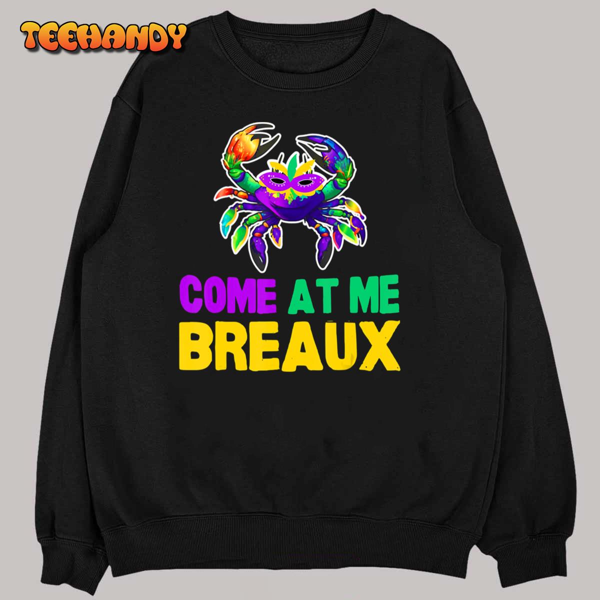 Come At Me Breaux Happy Mardi Gras Funny T-Shirt