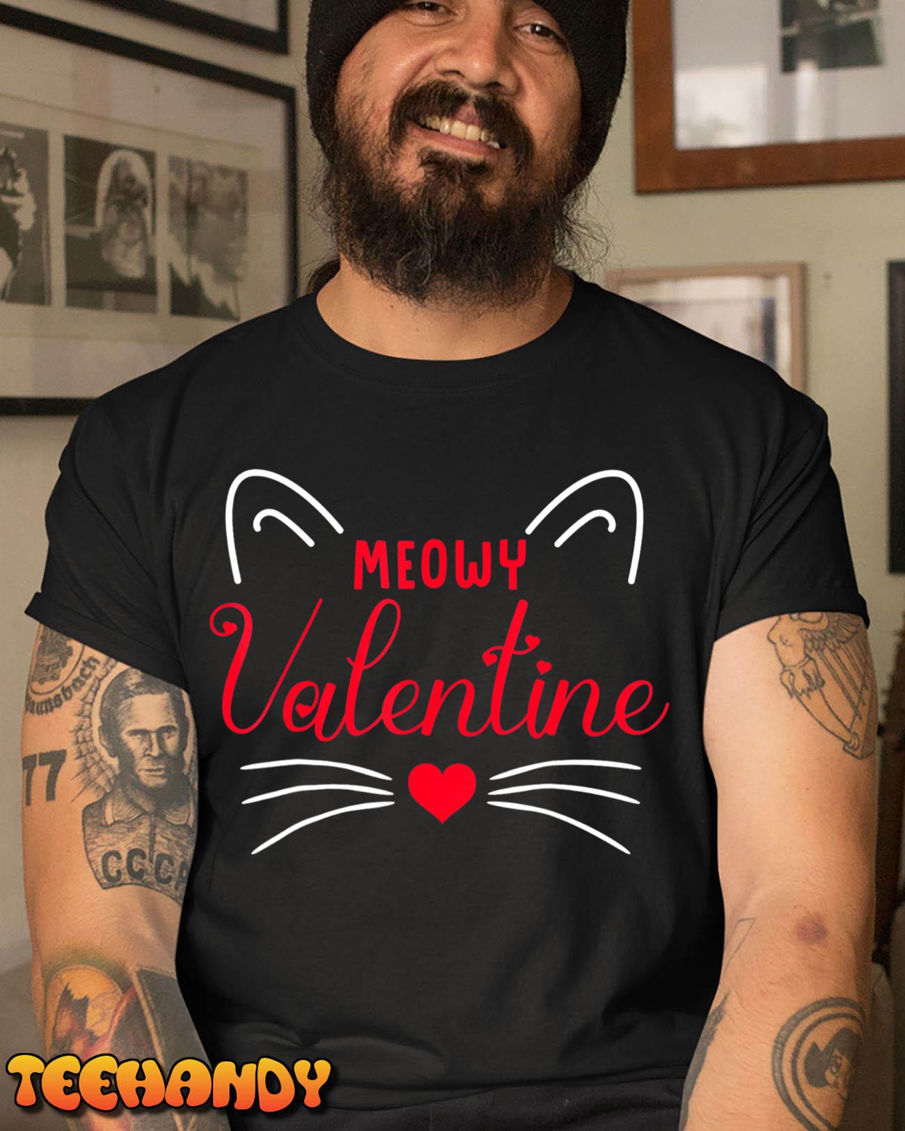 Cute Meowy Valentine Shirt Cat Lovers Gifts Valentine’s Day T-Shirt