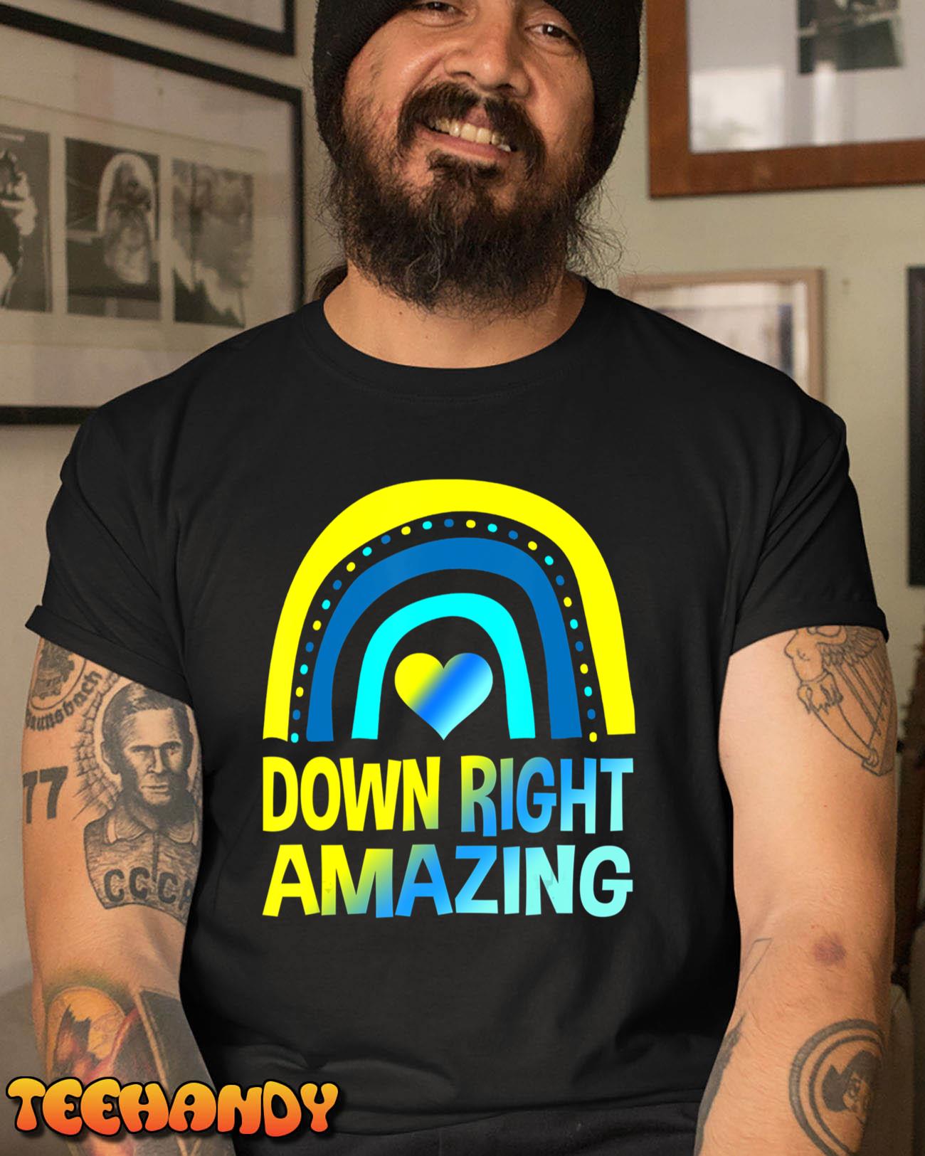 Down Right Amazing Shirt Down Syndrome Shirts Awareness T-Shirt