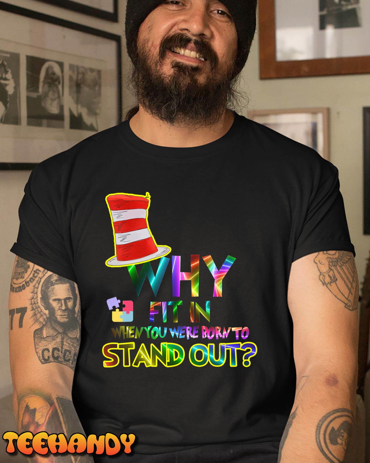 Dr Seuss Why Fit In When You Were Born To Stand Out T-Shirt