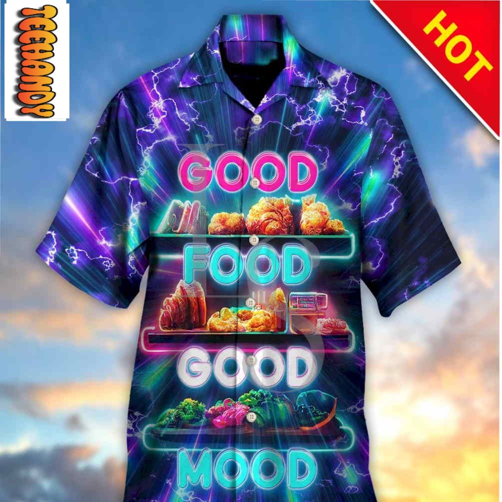 Food Good Food Is Good Mood Hawaiian Shirt