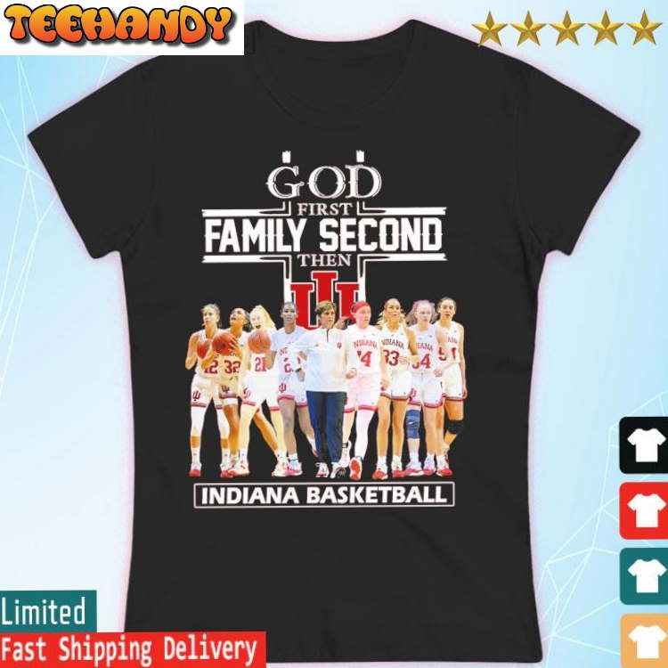 God First Family Second Then Indiana Women’s Basketball Players Shirt