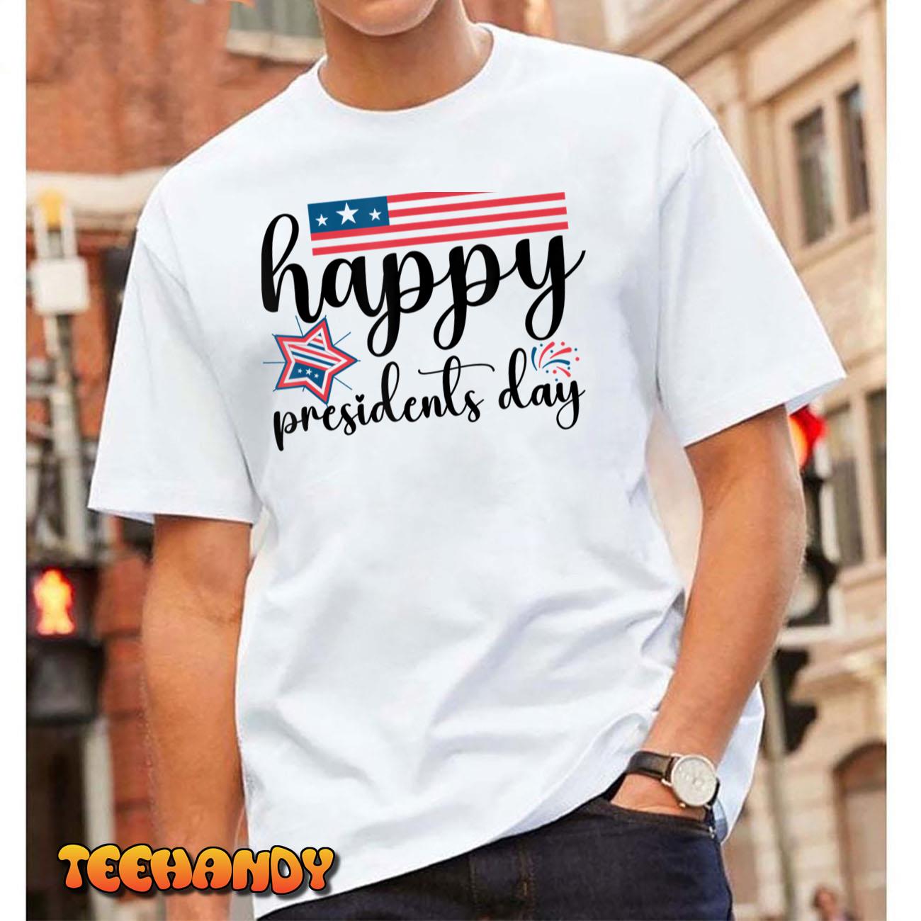 Happy Presidents Day American Patriots T-Shirt