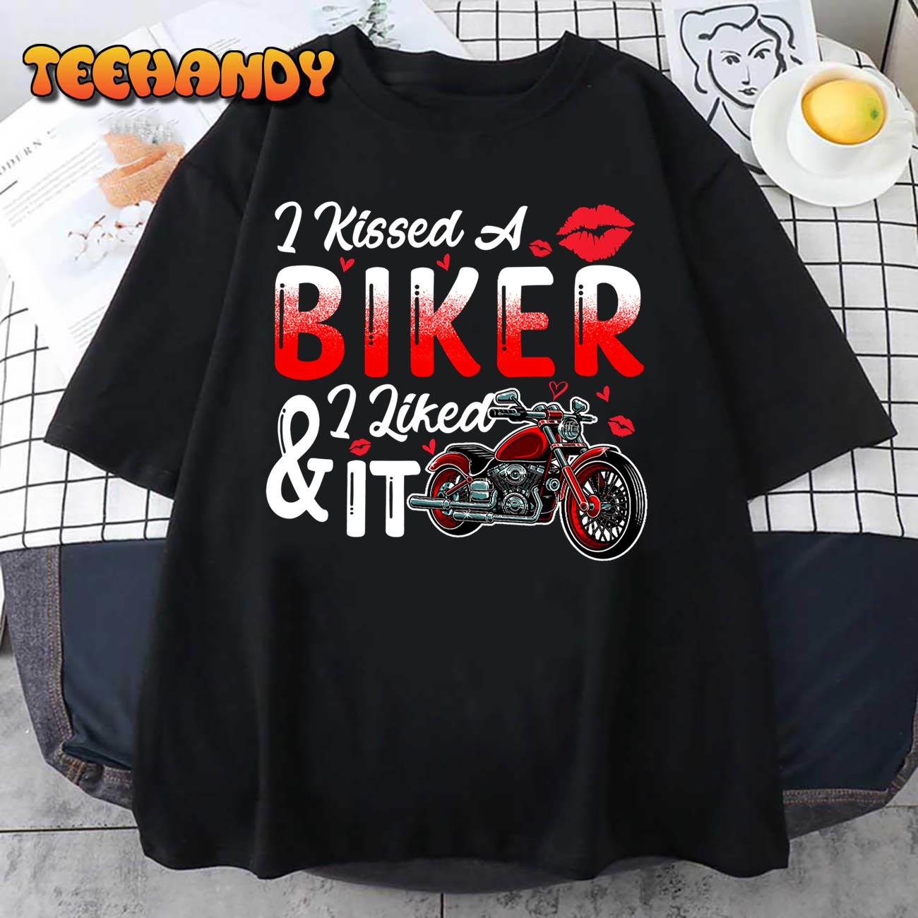 I Kissed A Biker And I Liked It Sweatshirt