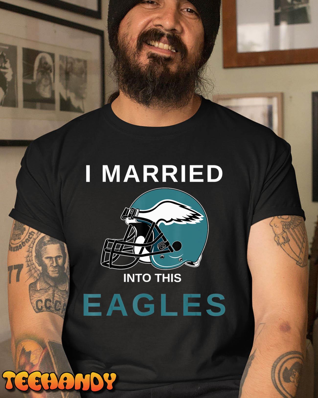 married into this eagles shirt