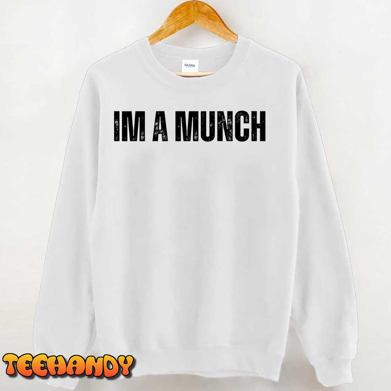 Im a Munch Shirt Certified Munch Design Premium T-Shirt