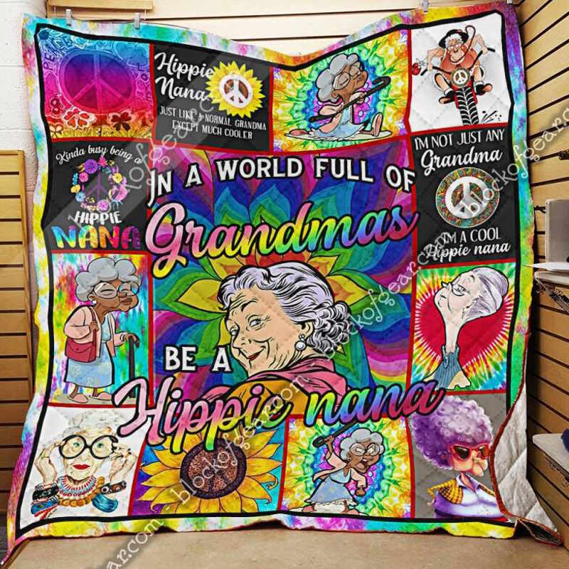 In World Full Of Grandmas, Be Hippie Nana Quilt Blanket