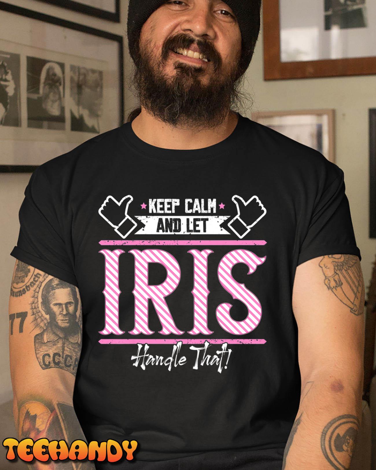 Iris  Keep Calm and let Iris Handle that Premium T-Shirt