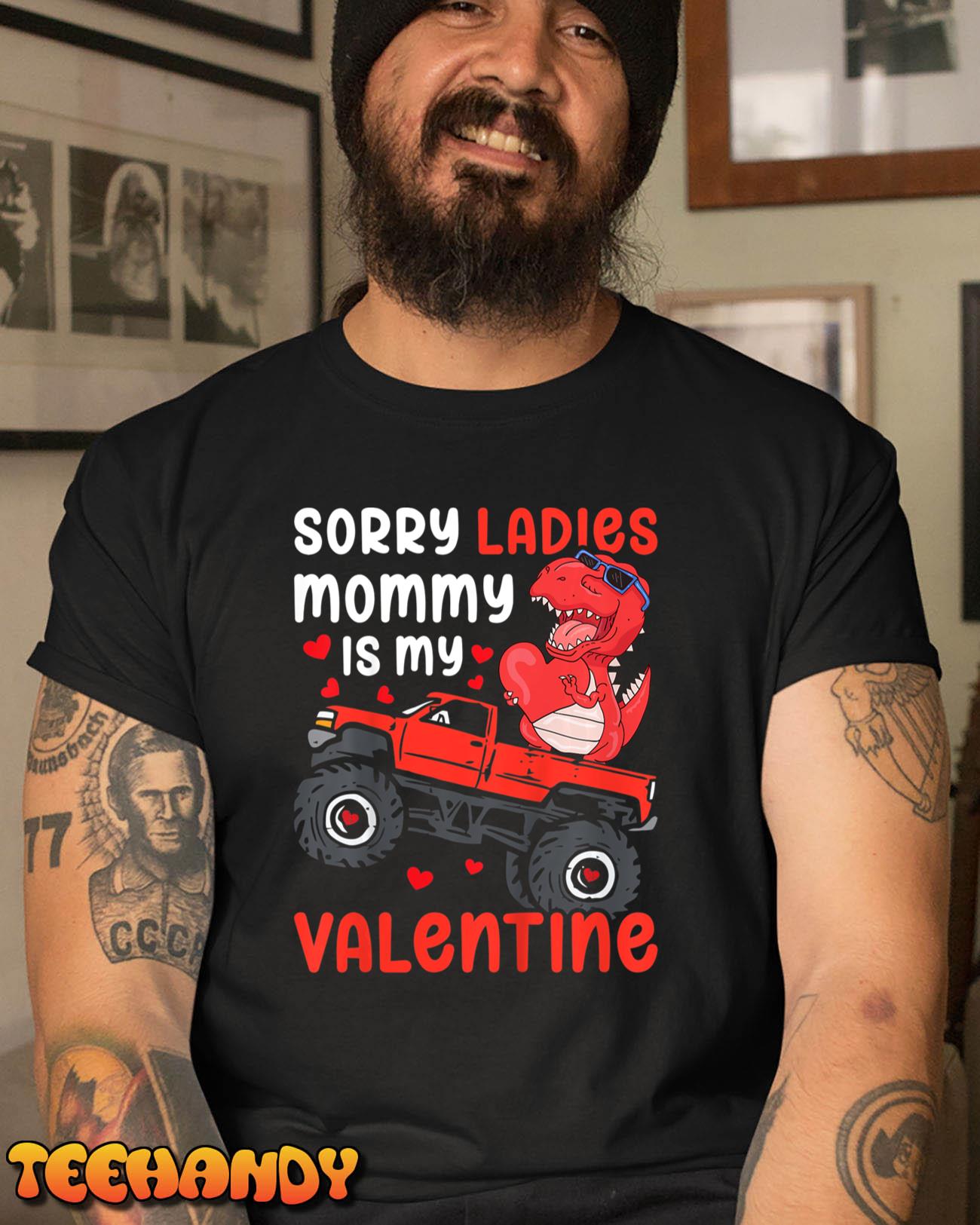 Kids Sorry Ladies Mommy Is My Valentine Day Toddler Boys T-Shirt