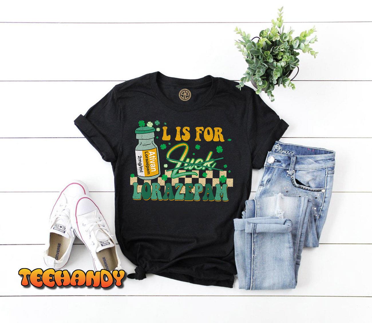 L is for Lorazepam St Patrick’s Day Nurse Pharmacist Crna T-Shirt