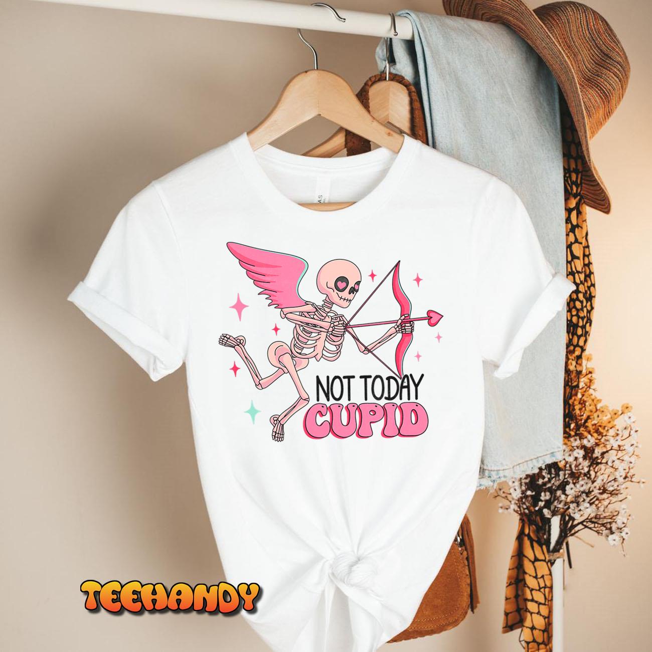 Not Today Cupid Funny Anti Valentines Day Anti Love T-Shirt