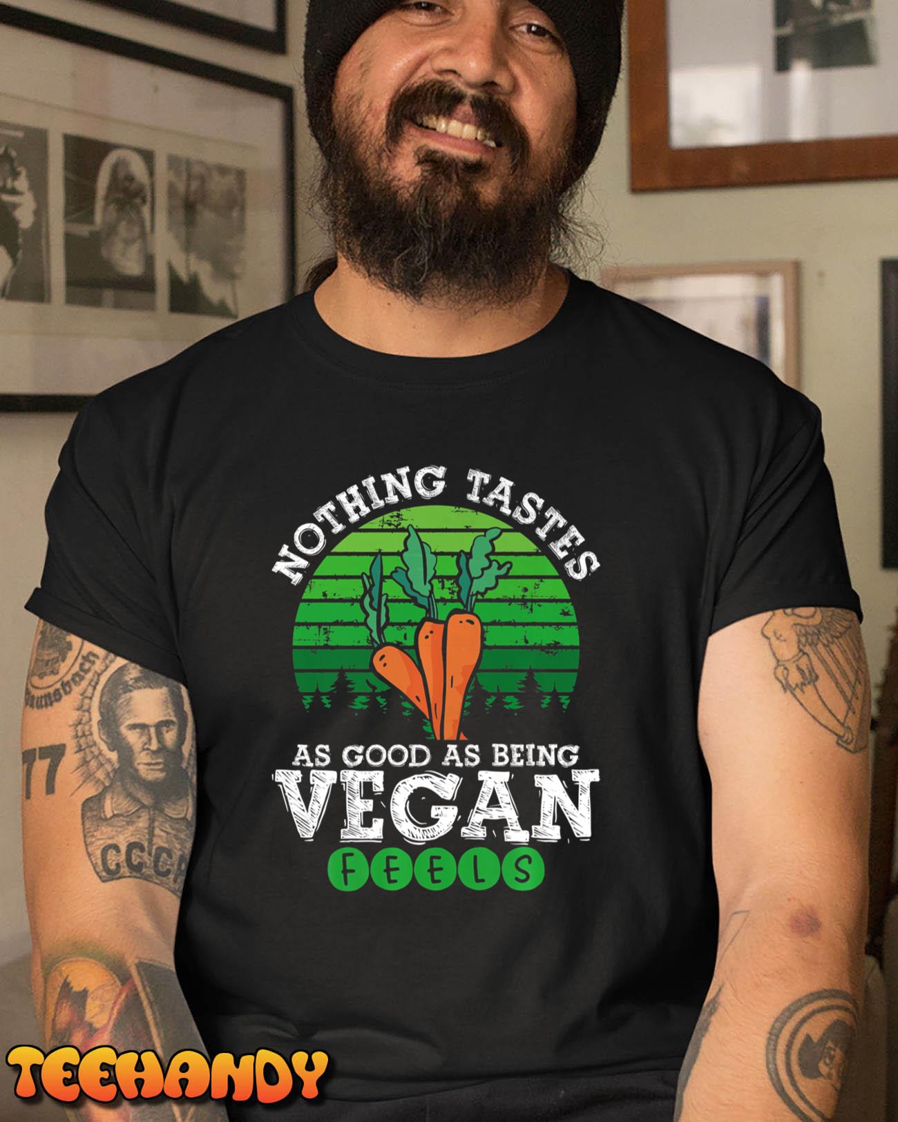 Nothing Tastes As Good As Being Vegan Feels  Veganism Premium T-Shirt