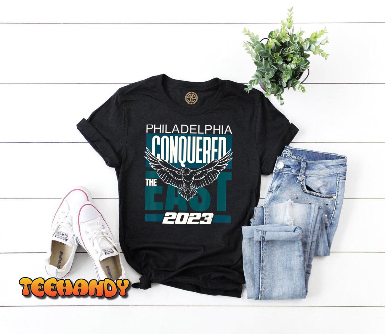 Philly Conquered The East 2023  Philadelphia Fan T-Shirt