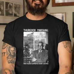 Thurgood Marshall First Supreme Court Justice Black History T-Shirt