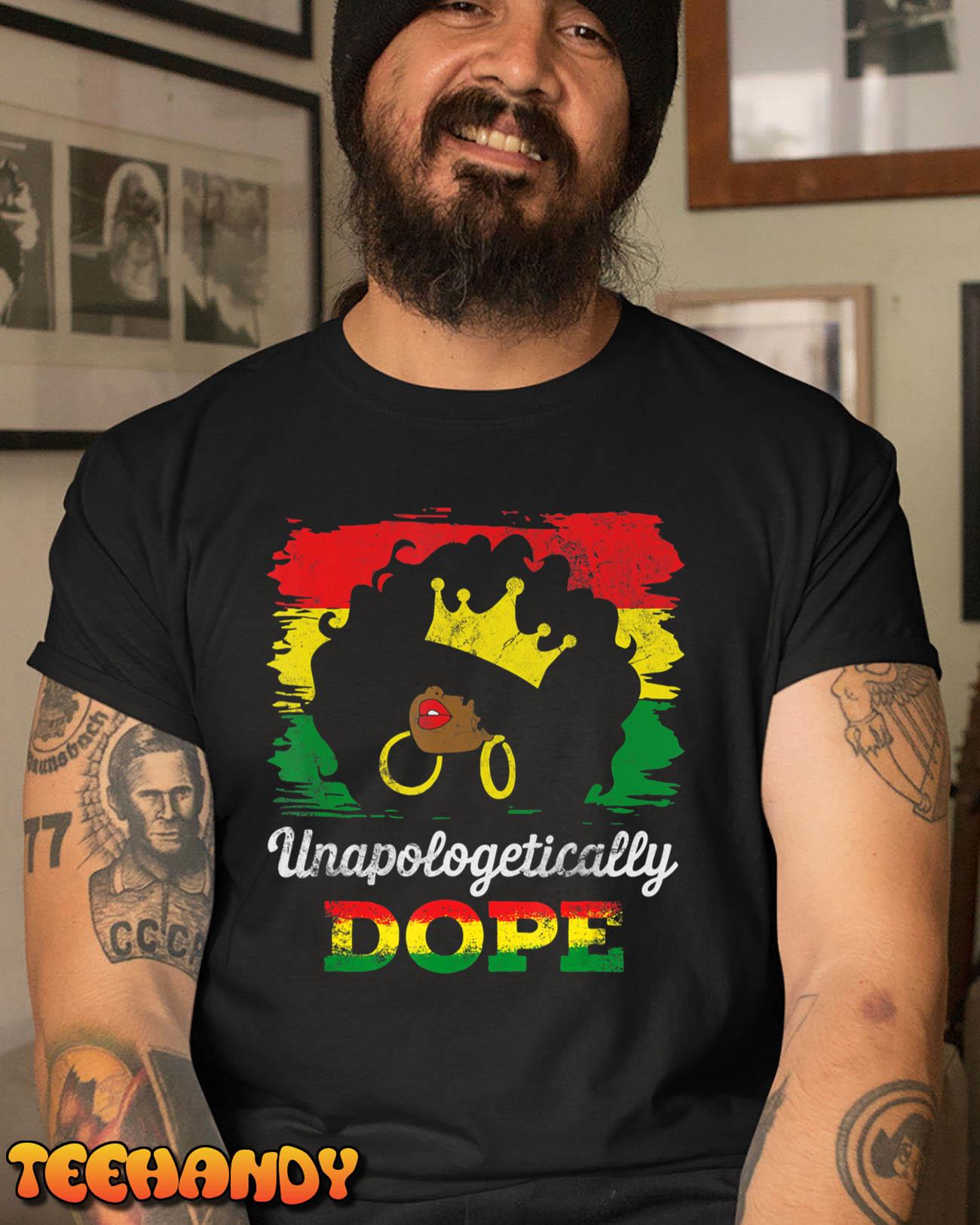 Unapologetically Dope Black History Month African American T-Shirt