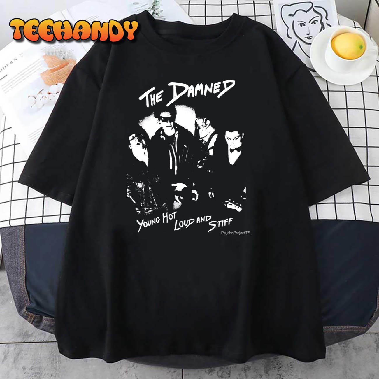 Young Hot Loud And Stiff The Damned Trending Unisex T-Shirt