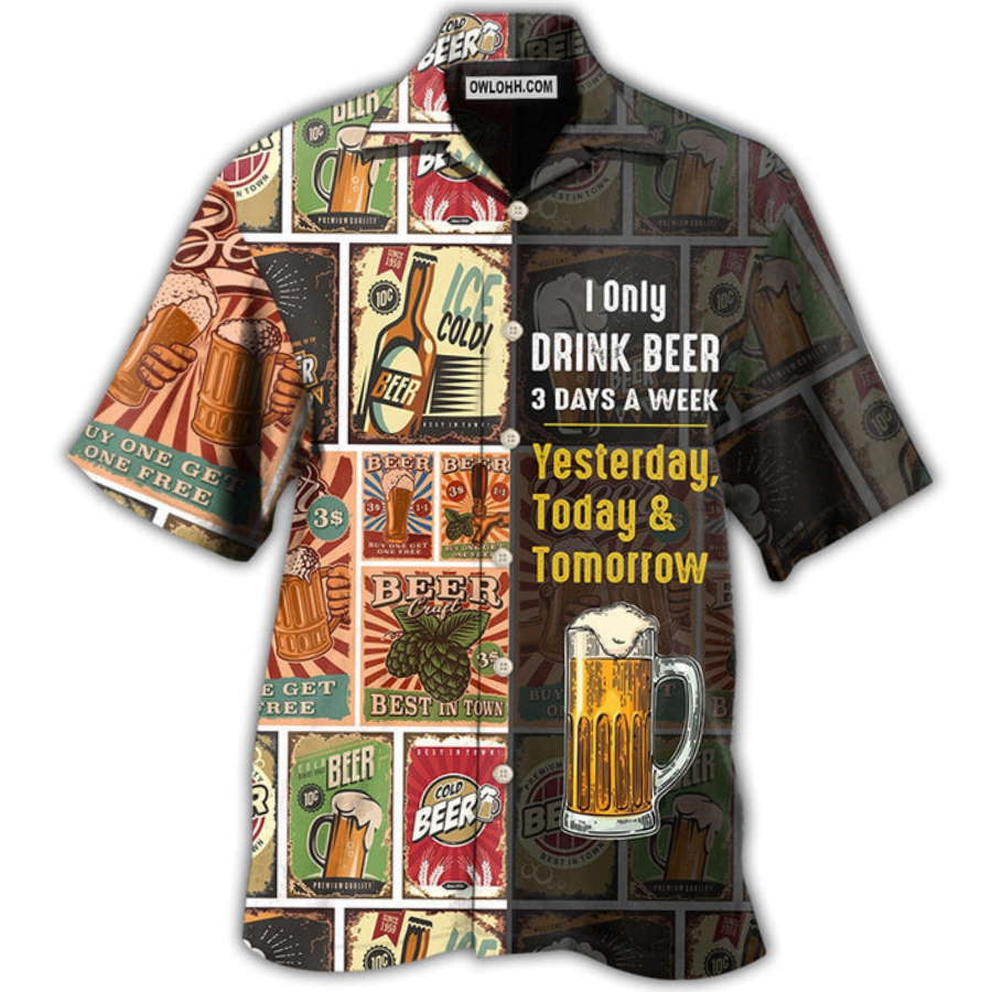 Beer I Only Drink Beer 3 Days A Week Hawaiian Shirt