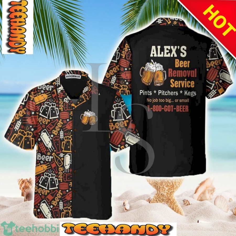 Beer Removal Service Custom Hawaiian Shirt