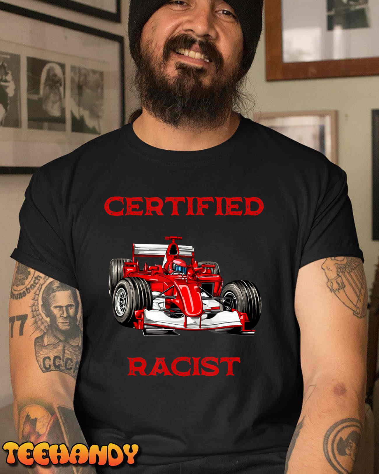 Certified Racist Racer Boost Speedster Certified Race T-Shirt