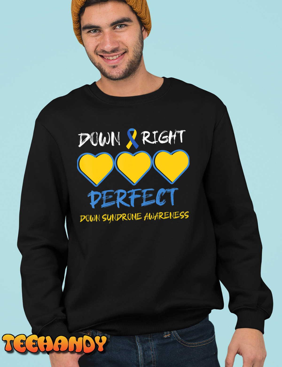 Down Right Perfect Down Syndrome Awareness T-Shirt