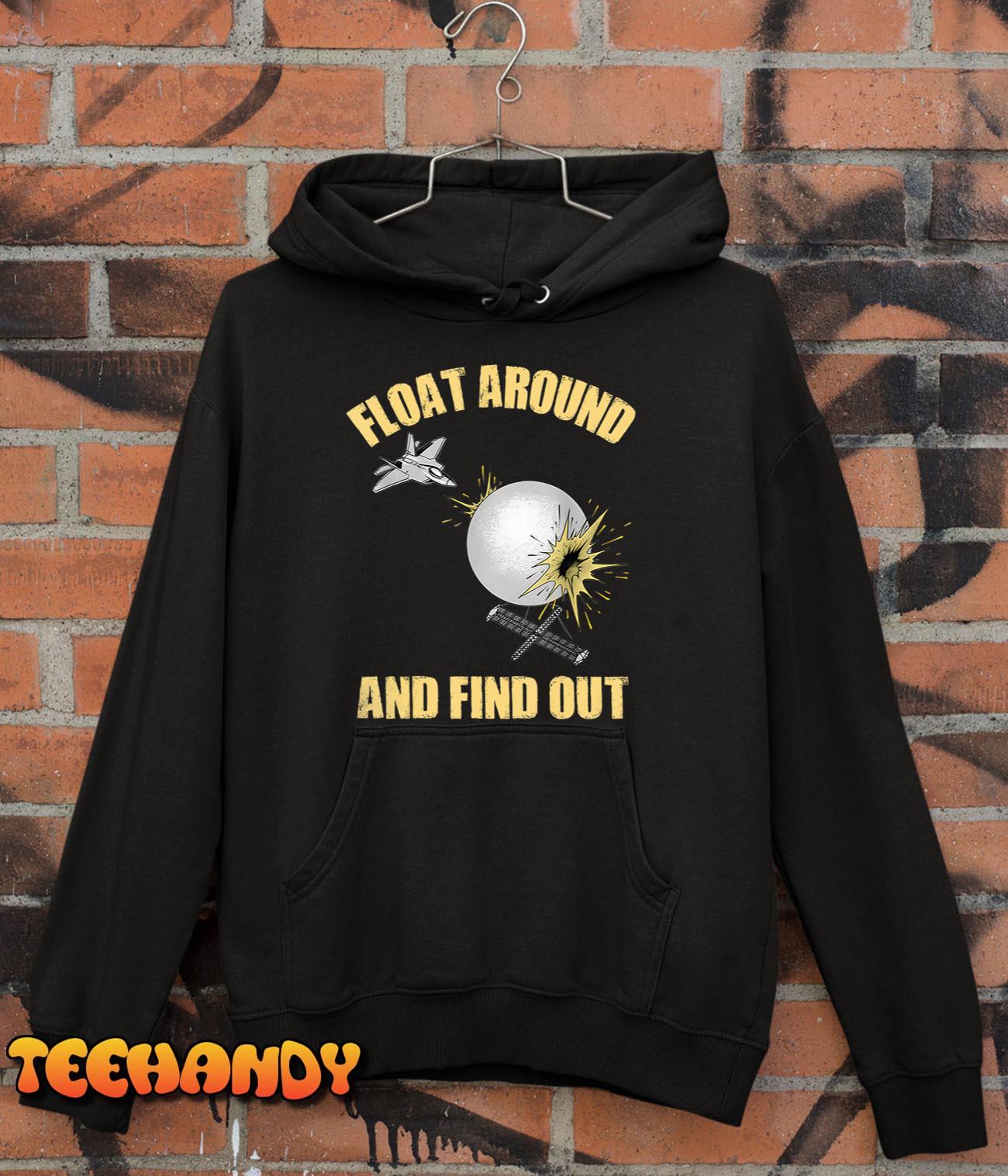 Float Around And Find Out Fun T-Shirt