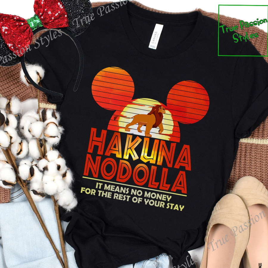 Funny Hakuna Nodolla Shirt, Lion King No Money For The Rest Of Your Stay T-Shirt