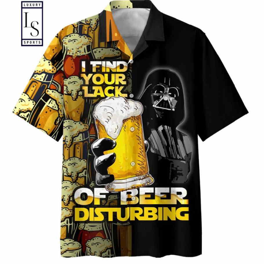 I Find Your Lack Of Beer Disturbing 01 Hawaiian Shirt