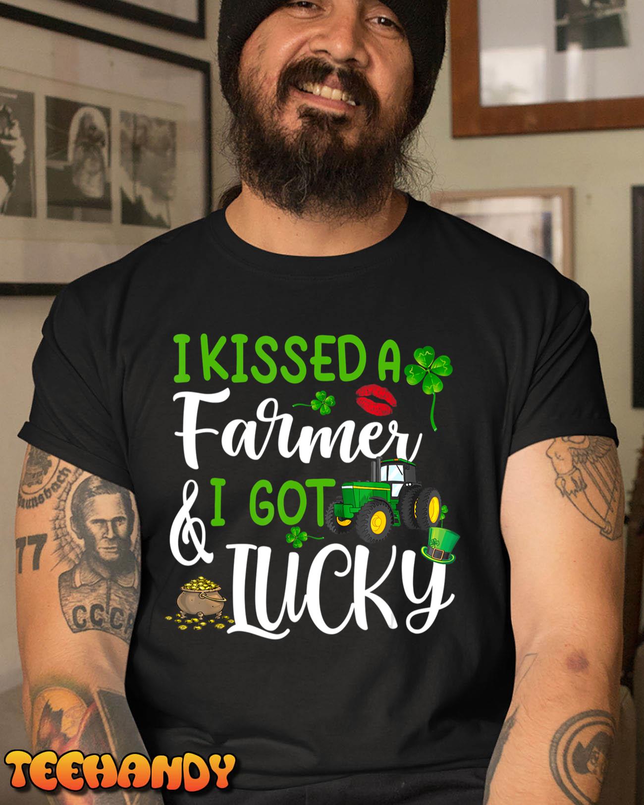 I Kissed A Farmer & I Got Lucky Saint Patrick’s Day Farmer T-Shirt