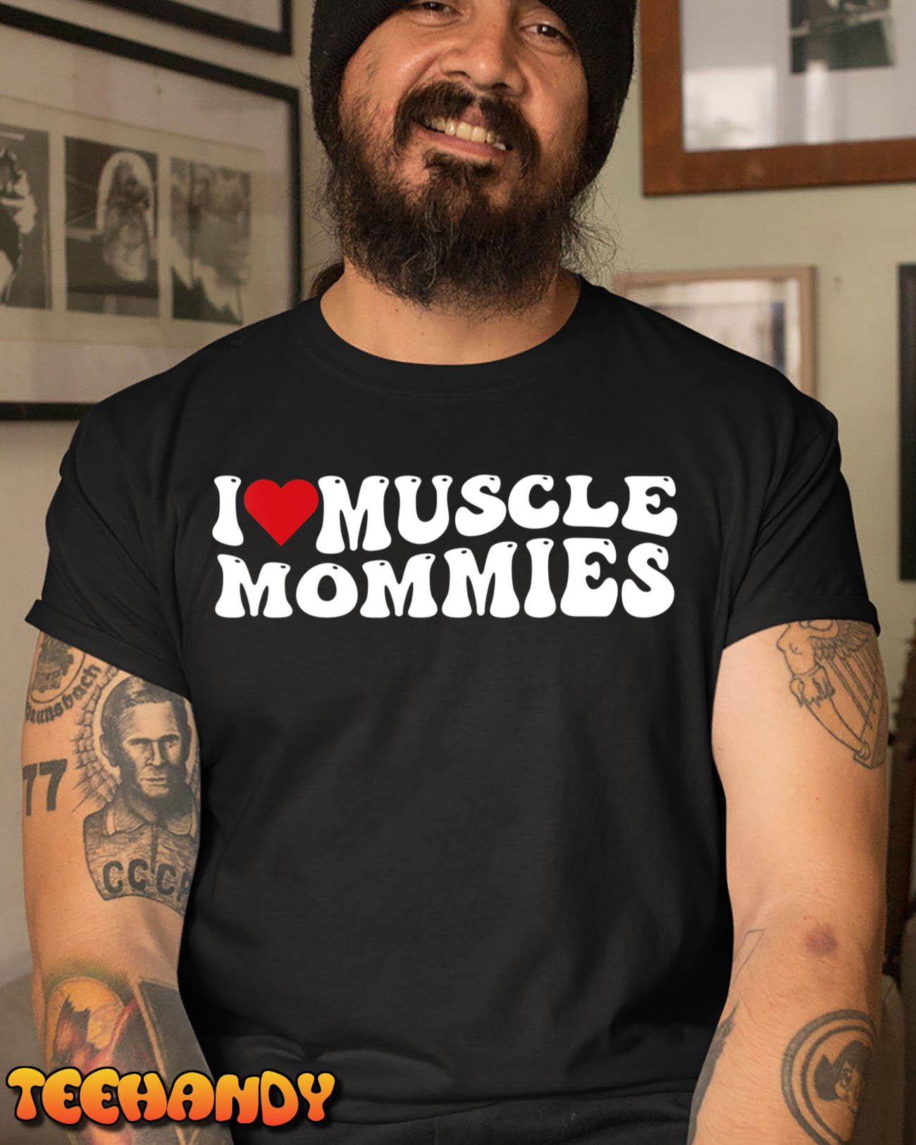I Love Muscle Mommies Retro Groovy I Heart Muscle Mommies T-Shirt