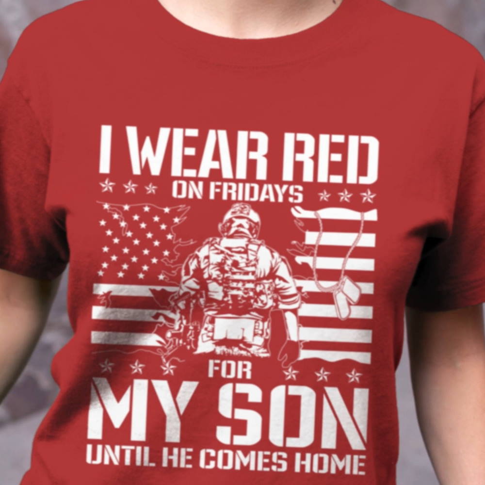 I Wear Red On Friday For My Son Support Our Troops Shirt