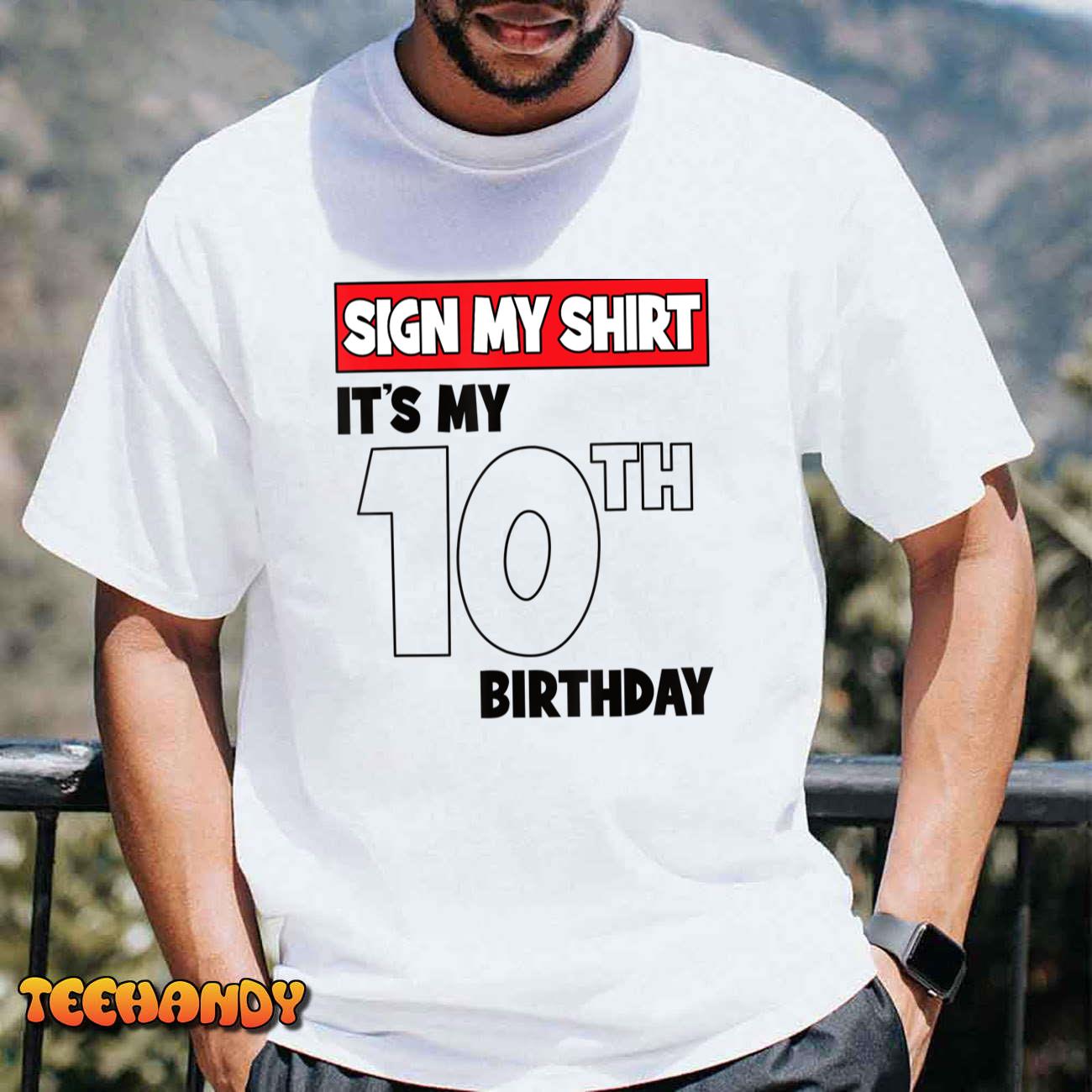 It’s My 10th Birthday Party 10 Years Old Boy Girl Sign My T-Shirt