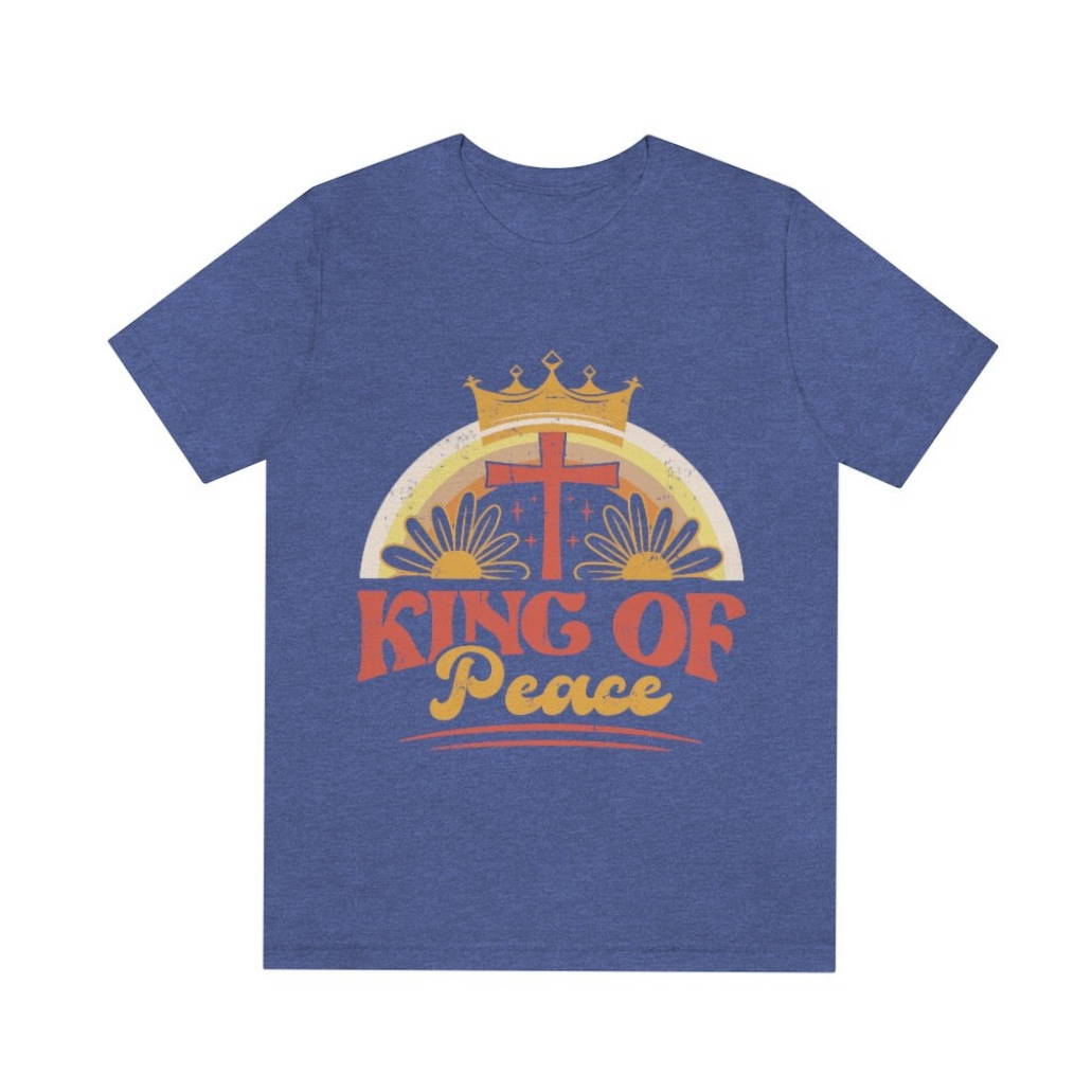 King of Peace T-Shirt Jesus Quote Shirt