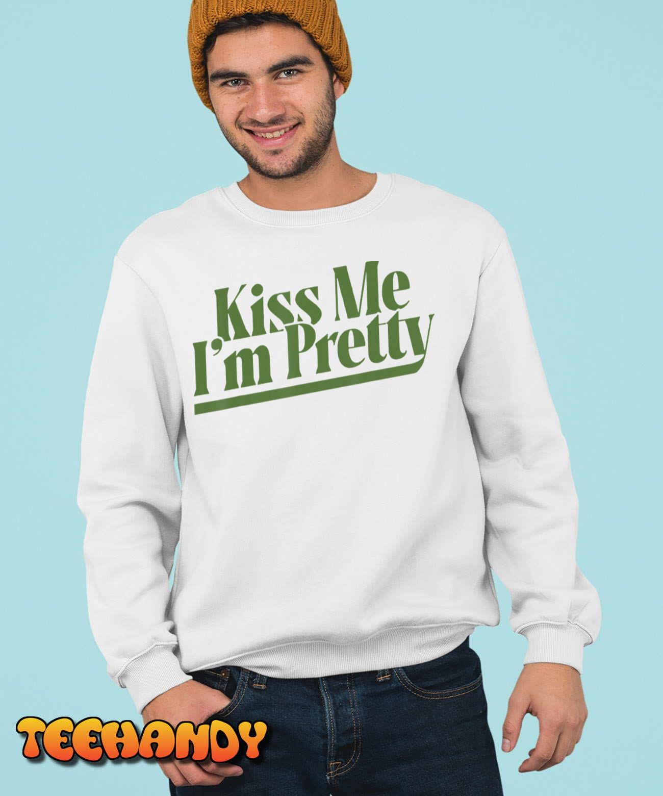 Kiss Me I’m Pretty T-Shirt