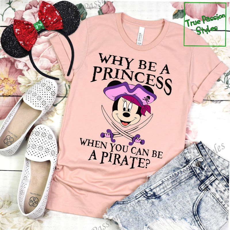 Minnie Pirate Shirt, Why Be A Princess When You Can Be A Pirate T Shirt