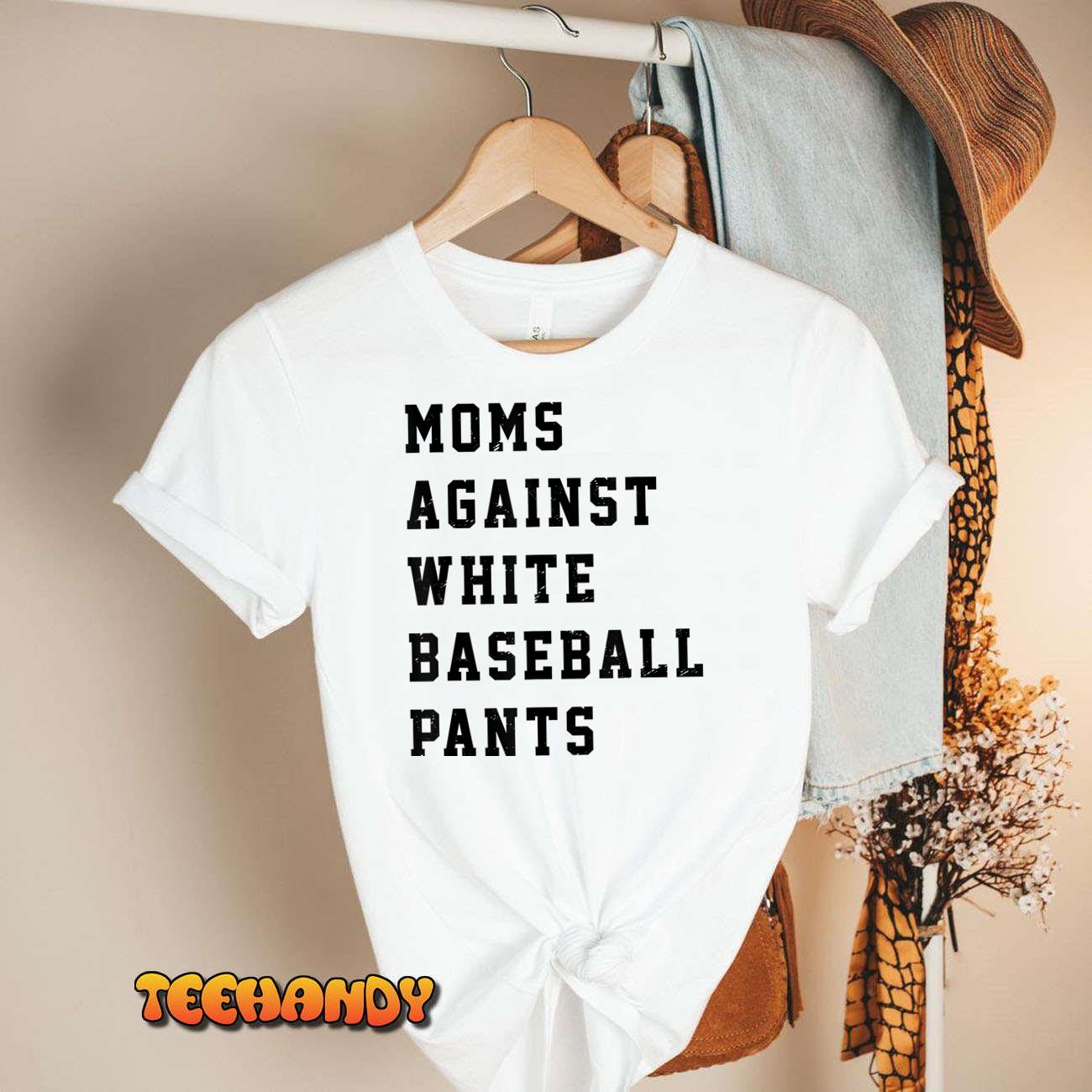 Moms Against White Baseball Pants T-Shirt