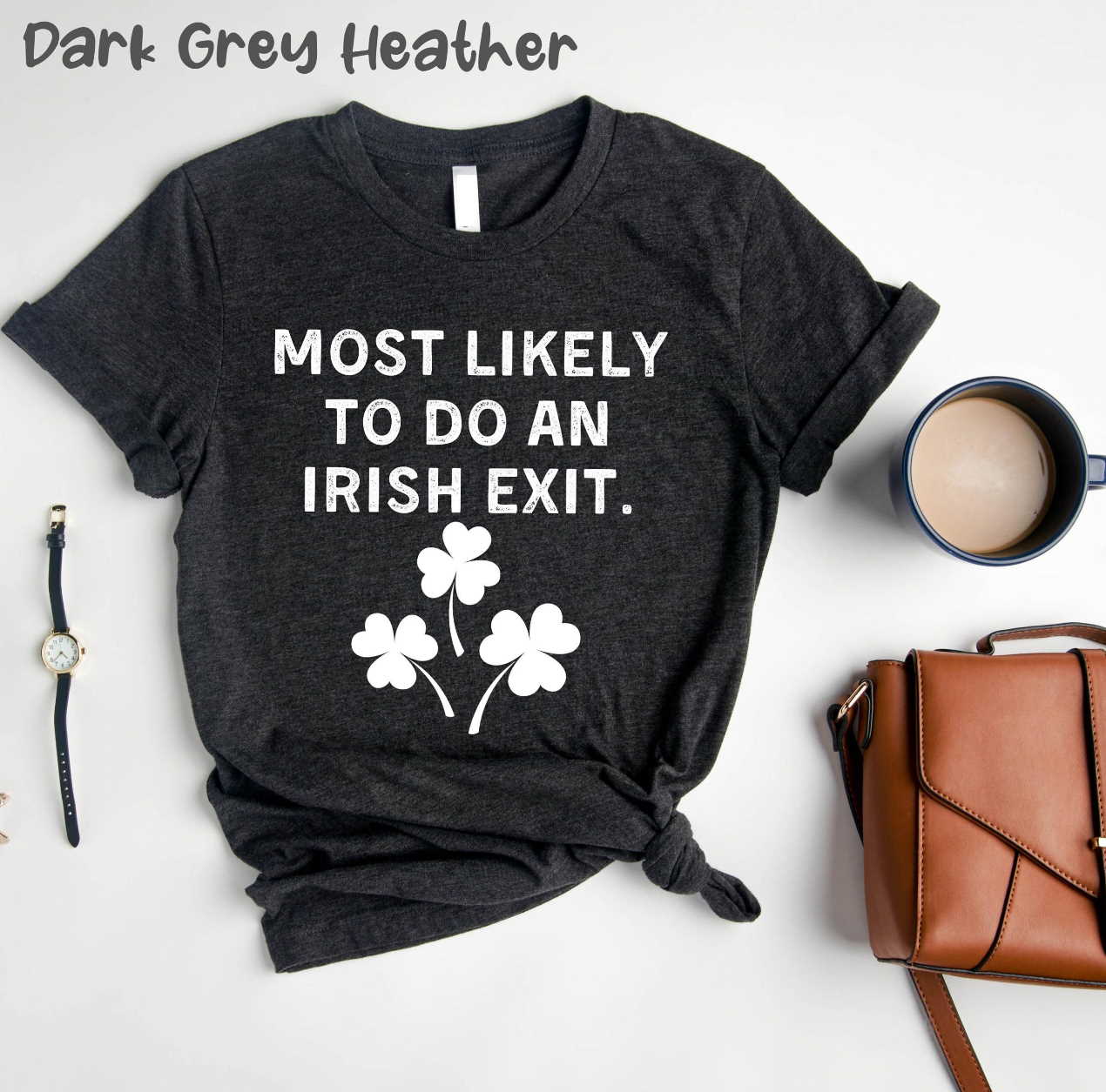 Most Likely To Do An Irish Exit Saint Patricks Day Unisex T Shirt