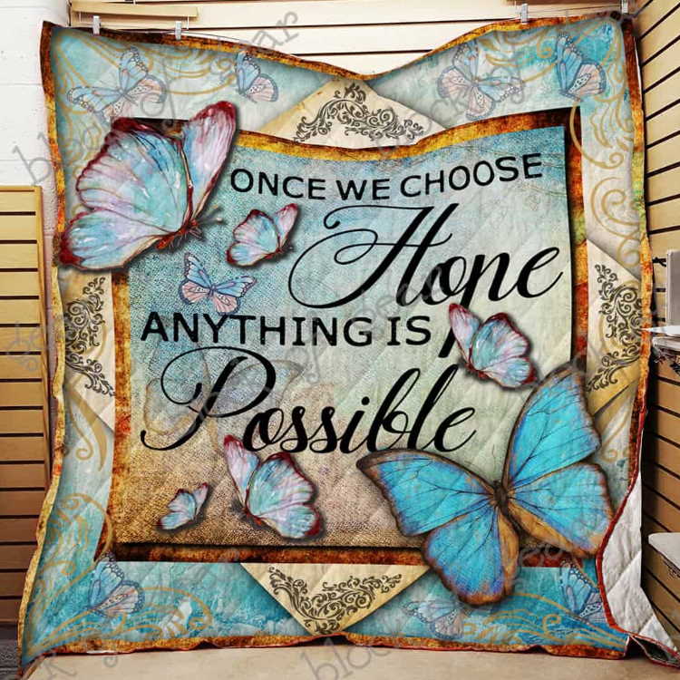 Once We Choose Hope, Anything Is Possible 3D Quilt Blanket