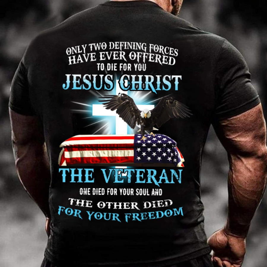 Only Two Defining Forces Have Ever Offered Jesus Christ T Shirt