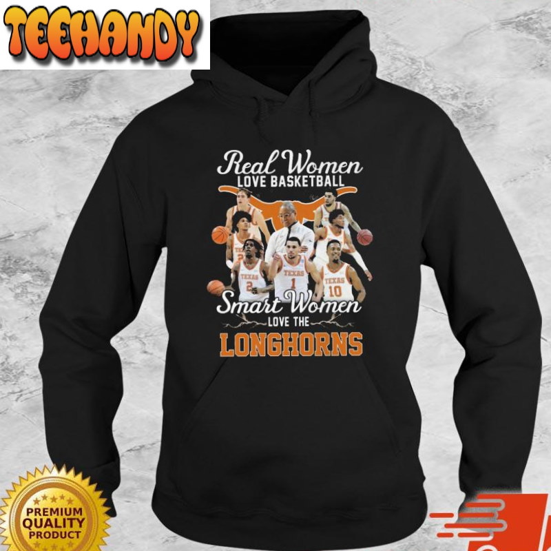 Real Women Love Basketball Smart Women Love The Texas Longhorns Shirt