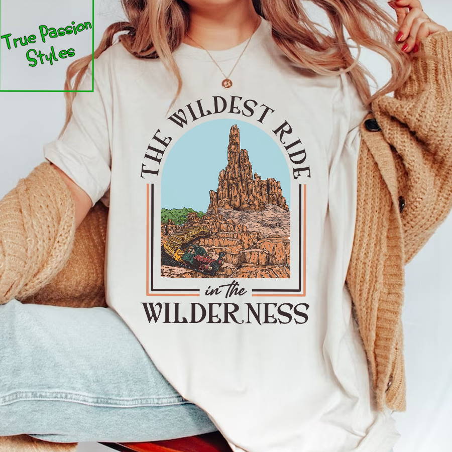 The Wildest Ride In The Wilderness Shirt