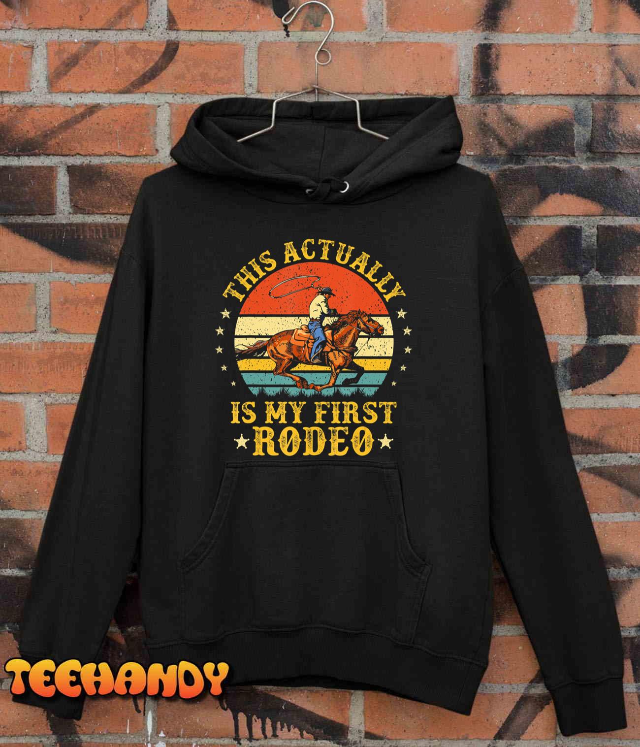 This Actually Is My First Rodeo Country Life Howdy Vintage T-Shirt