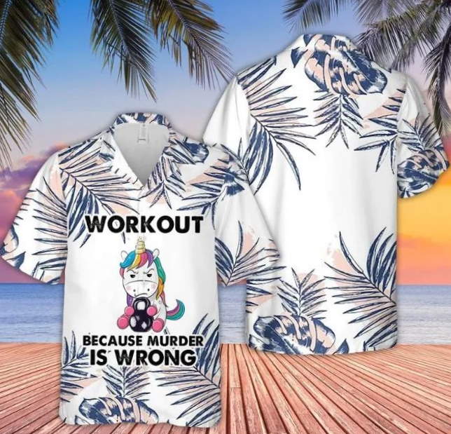 Unicorn Workout Because Murder Is Wrong Hawaiian Shirt