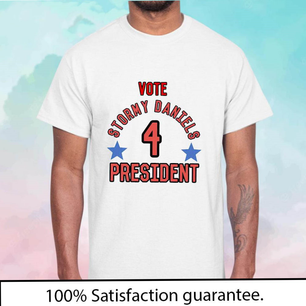 Vote Stormy Daniels Stormy Daniels for President Shirt